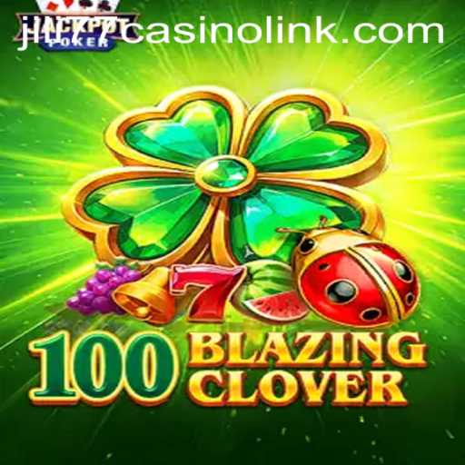 Discover the Thrills of 100BlazingClover at Jili77 Casino