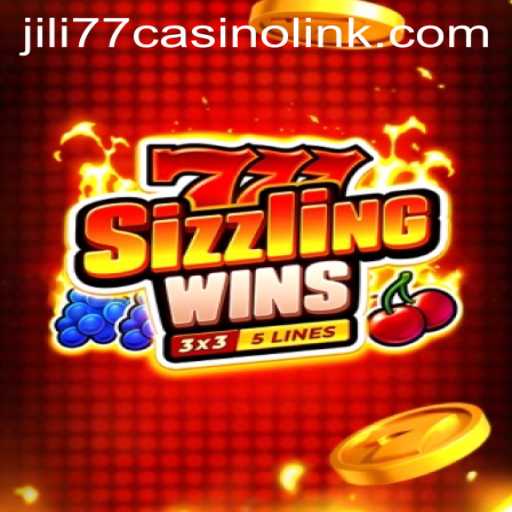 Discover the Thrills of 777 Sizzling Wins at Jili77 Casino