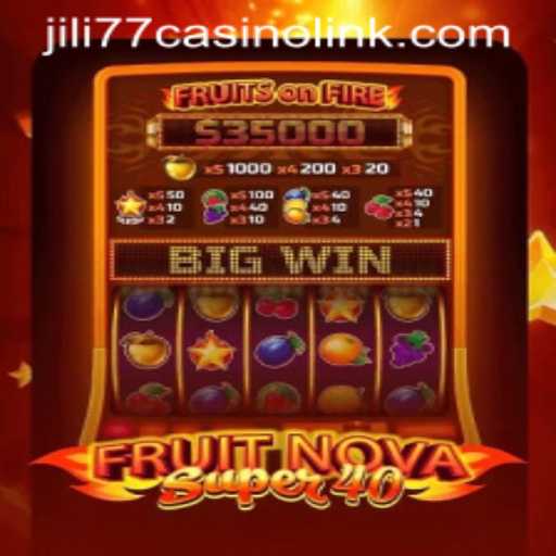 Exploring the Exciting World of FruitNovaSuper40 and Jili77 Casino Link
