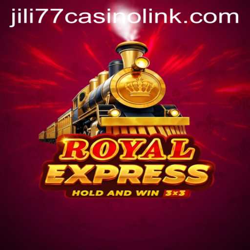 Exploring the World of RoyalExpress and Jili77 Casino Link