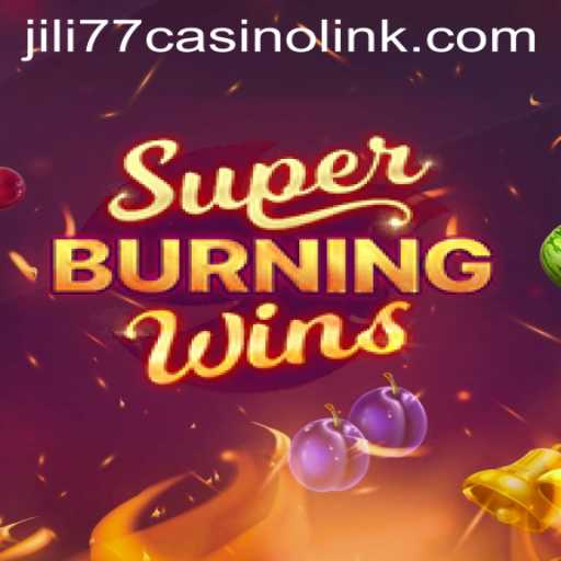Experience the Thrills of SuperBurningWins